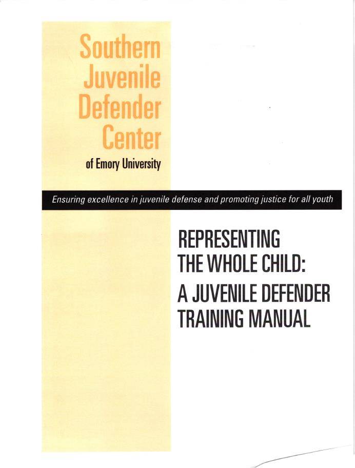 Representing the Whole Child: A Juvenile Defender Training Manual